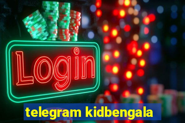 telegram kidbengala